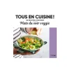 Plat soir veggie - Tous en cuisine